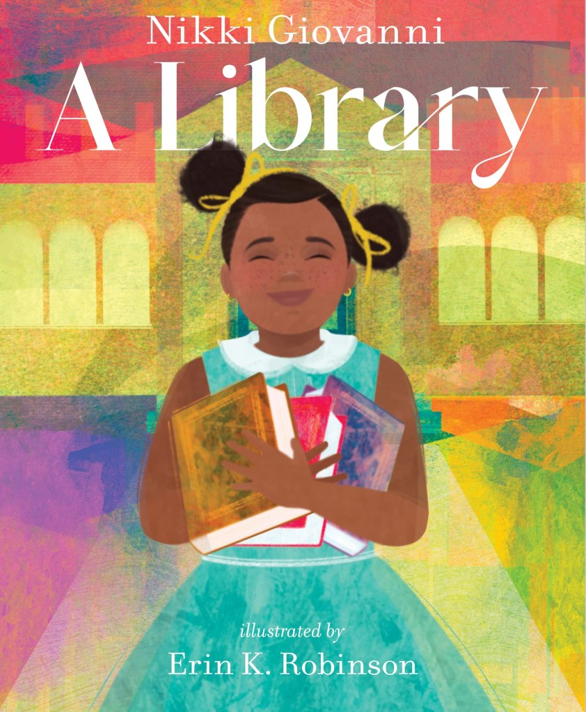 Cover of A Library by Nikki Giovanni, illustrated by Erin K. Robinson