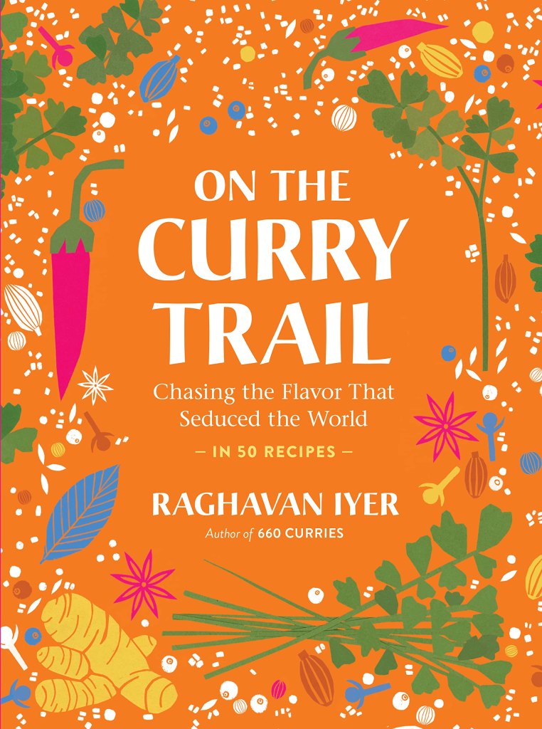 Cover of On the Curry Trail: Chasing the Flavor That Seduced the World: In 50 Recipes