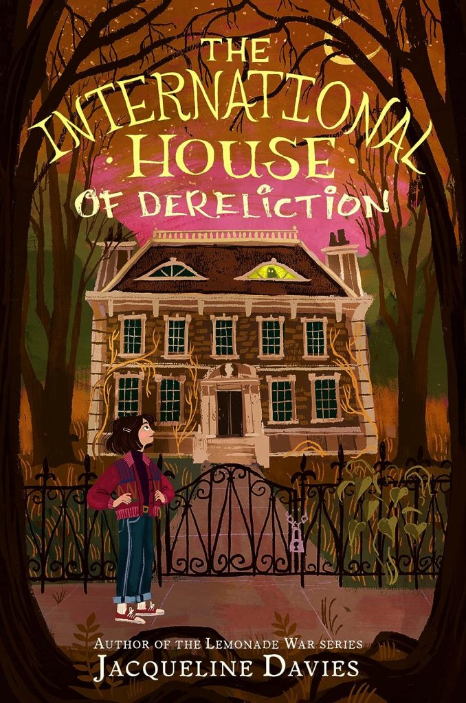 Book Cover of The International House of Dereliction by Jacqueline Davies