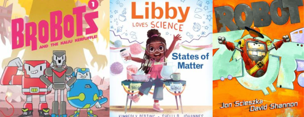 book cover images of Brobots, Libby Loves Science, Robot Zot