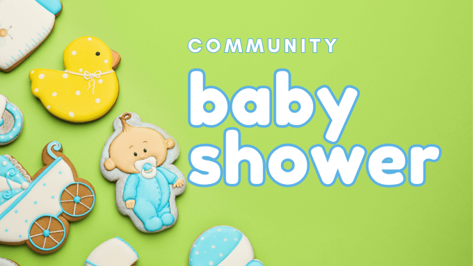 fancy decorated cookies shaped like a rubber duck, baby, and baby carriage on a bright green background. Text reads: Community Baby Shower